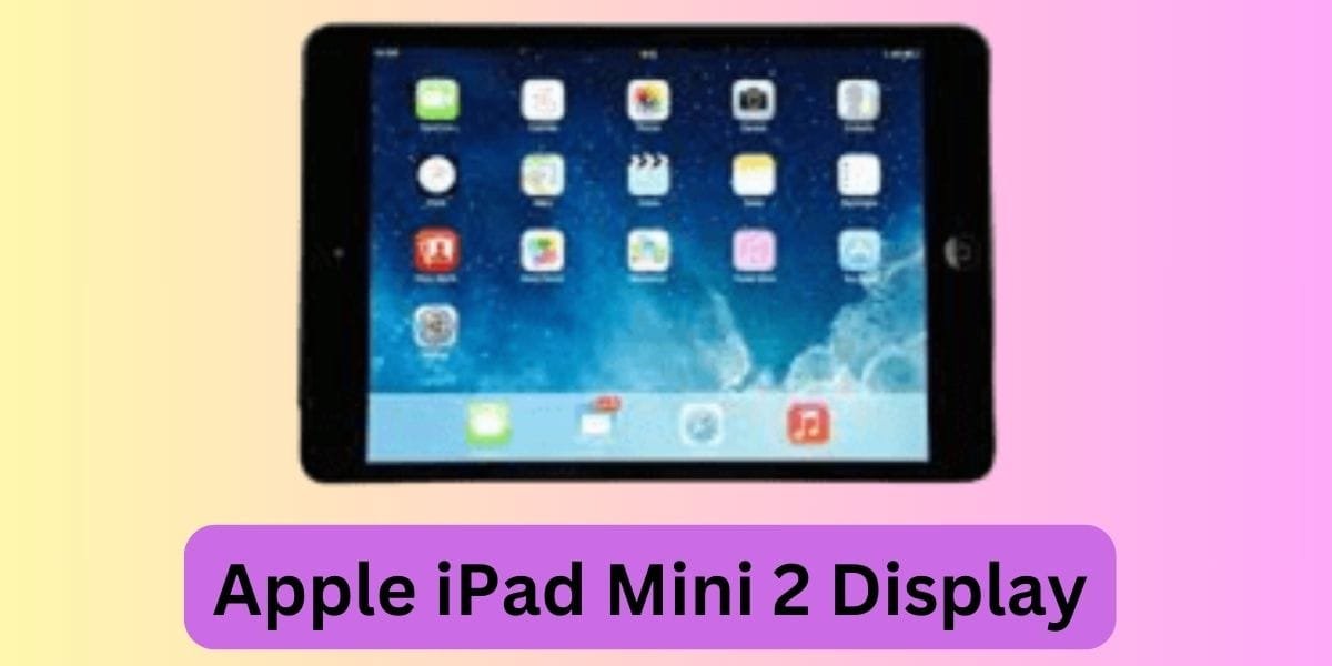 Apple iPad Mini 2 dislay