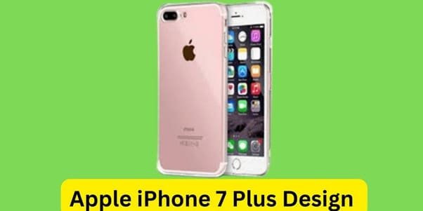 Apple iPhone 7 Plus Design