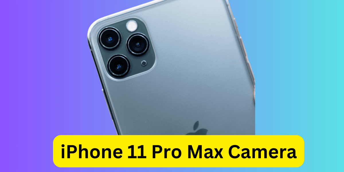 iPhone 11 Pro Max Camera
